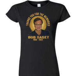 Bob Saget Thanks You For The Memories 1956-2022 Ladies T-Shirt