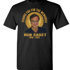 Bob Saget Thanks You For The Memories 1956-2022 T-Shirt