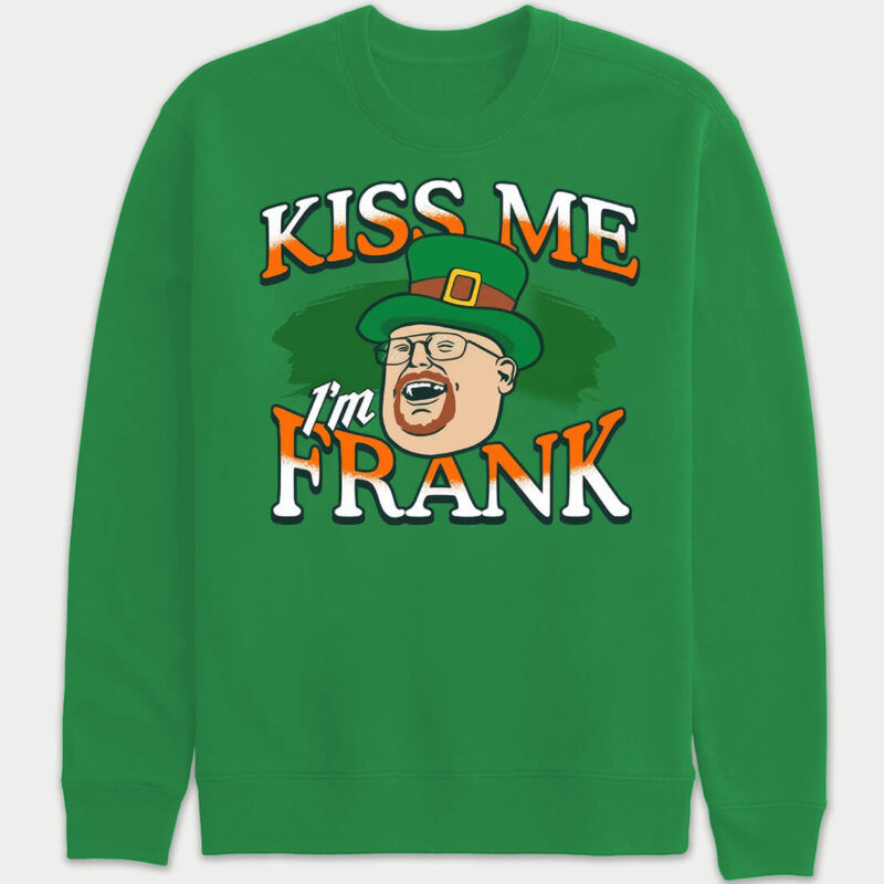 Barstool Kiss Me I'm Frank Sweatshirt