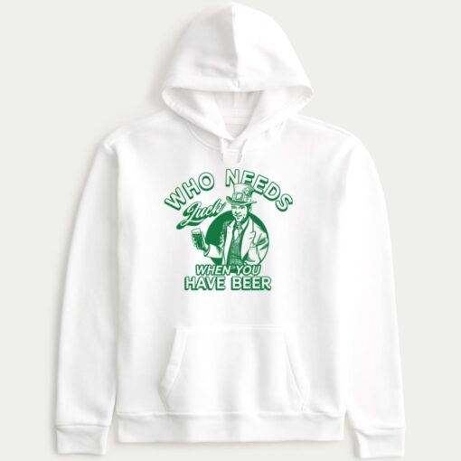 Barstool Who Needs Luck When You Have Beer Hoodie
