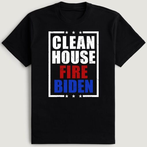 Clean House Fire Biden T-Shirt