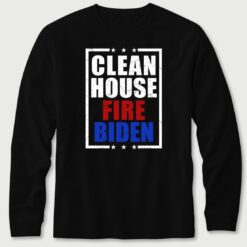 Clean House Fire Biden 2 1