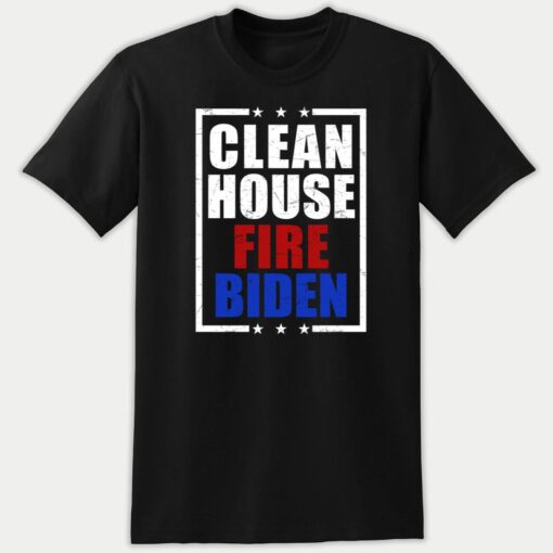 Clean House Fire Biden Premium SS T-Shirt