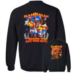 [Front+Back] Blankman Coming To Save Your Butt Sweatshirt