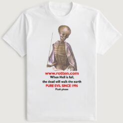 When Hell Is Full The De*d Will Walk The Earth Pure Evil Since 1996 T-Shirt