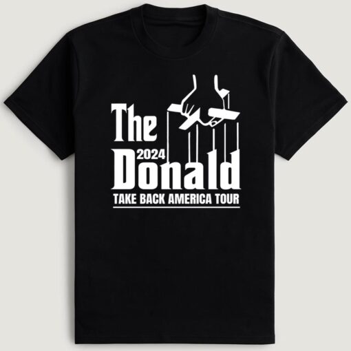 The 2024 Donald Take America Back Tour T-Shirt