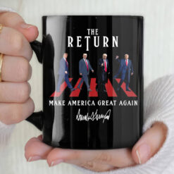 The Return Trump Make America Great Again Mug