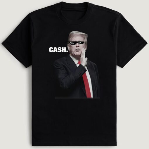 Trump Cash 2024 T-Shirt