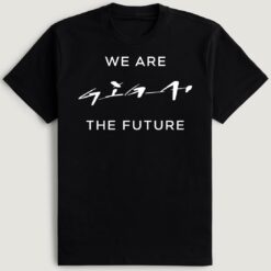 We Are Giga The Future Shirt