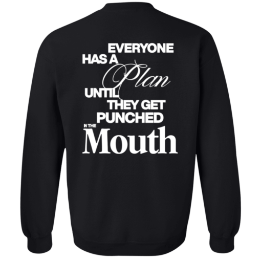 [Back] Mike Tyson Everyone Has A Plan Until They Get Punched In The Mouth Sweatshirt