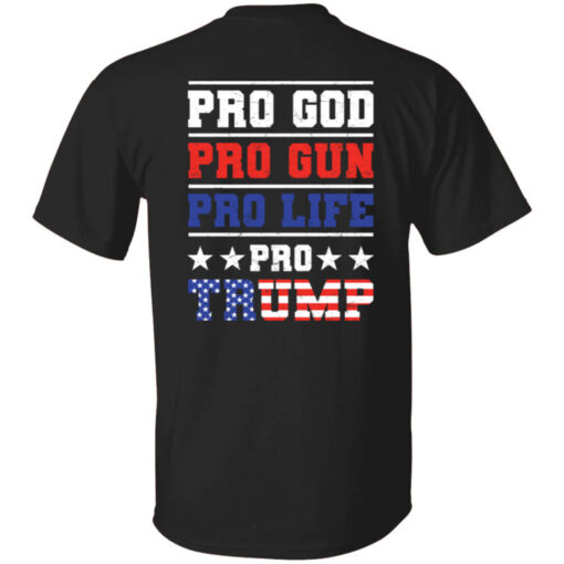 [Back] Pro God Pro Gun Pro Life Pro Trump T-Shirt