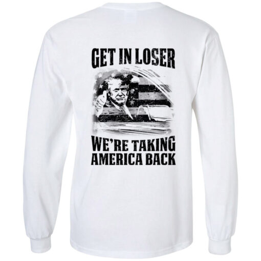[Back] Trump 2024 Get In Loser We're Taking America Back Long Sleeve T-Shirt