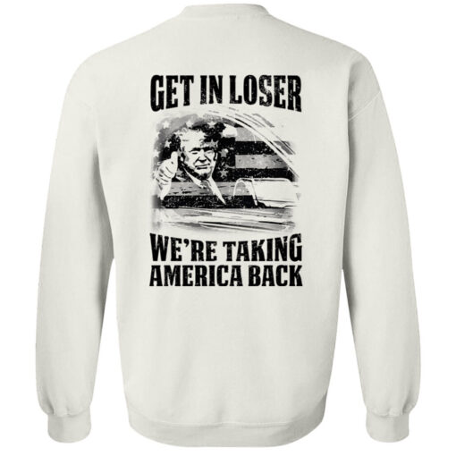 [Back] Trump 2024 Get In Loser We're Taking America Back Sweatshirt