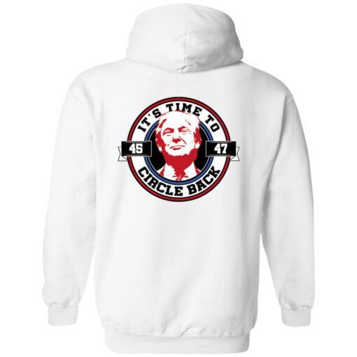 [Back] Trump It's Time To Circle Back 45 47 Hoodie