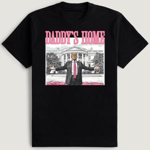 Daddy's Home Donald 2024 T-Shirt