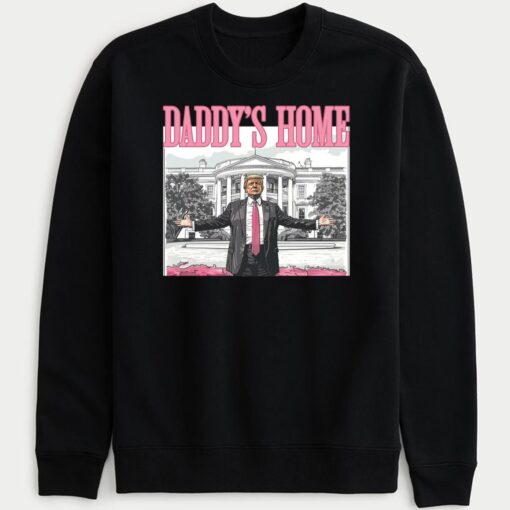 Daddy's Home Donald 2024 Sweatshirt