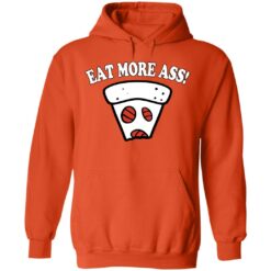 Eat More Ass Pizza Hoodie