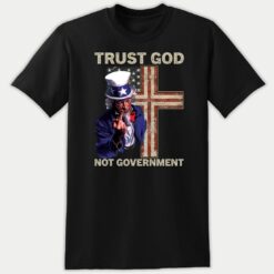 Uncle Sam Trust God Not Government Premium SS T-Shirt