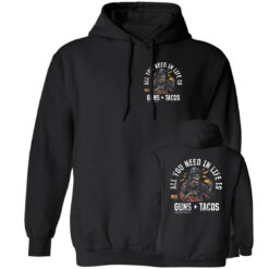 [Front+Back] All You Need In Life Is G*ns & Tacos Hoodie
