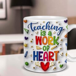Teaching Is A Work Of Heart 3DMug