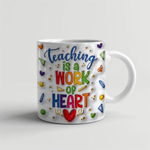 Teaching Is A Work Of Heart Mug3D