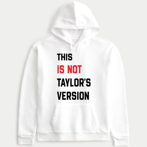 This Is Not Taylor's Version Hoodie