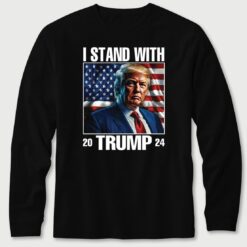 2024 I Stand With Trump Long Sleeve T-Shirt