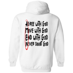 [Back] Agree With God Move With God End With God Never Doubt God Hoodie