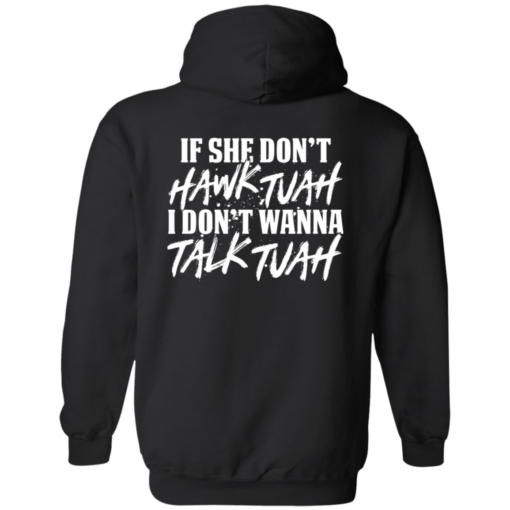 [Back] If She Don't Hawk Tuah I Don't Wanna Talk Tuah Hoodie