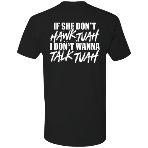 [Back] If She Don't Hawk Tuah I Don't Wanna Talk Tuah Premium SS T-Shirt