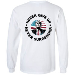 [Back] Trump Never Give Up Never Surrender Long Sleeve T-Shirt