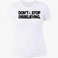 Don't Stop Disbelieving Ladies Boyfriend Shirt