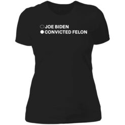 Joe Biden Convicted Felon Ladies Boyfriend Shirt