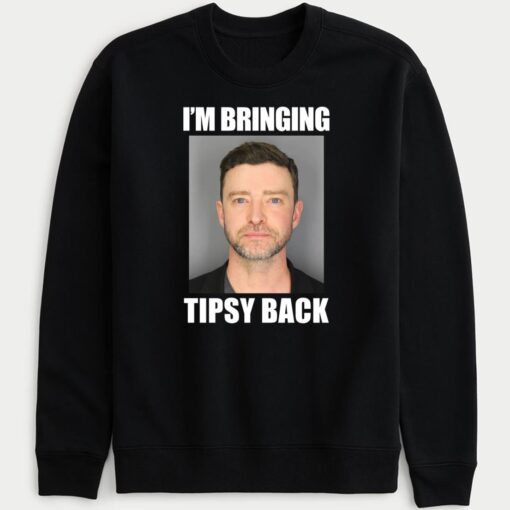 Justin Timberlake I'm Bringing Tipsy Back Sweatshirt