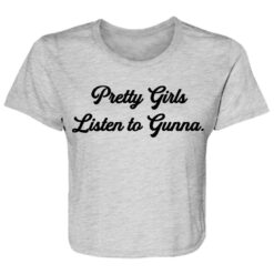 Pretty Girls Listen To Gunna Ladies Flowy Cropped