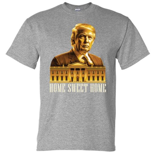 Trump 2024 Home Sweet Home T-Shirt