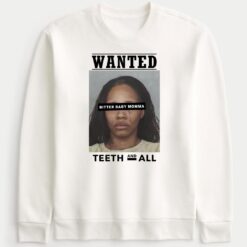 Wanted Teeth And All Bitter Baby Momma Sweatshirt
