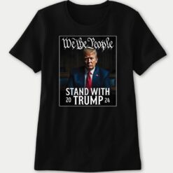 We The People Stand With Trump 2024 Ladies Boyfriend Shirt
