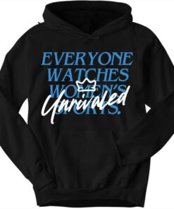Caitlin Clark Everyone Watch Womens Sports Unrivaled Hoodie