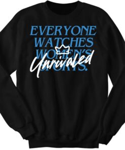 Caitlin Clark Everyone Watch Womens Sports Unrivaled Sweatshirt